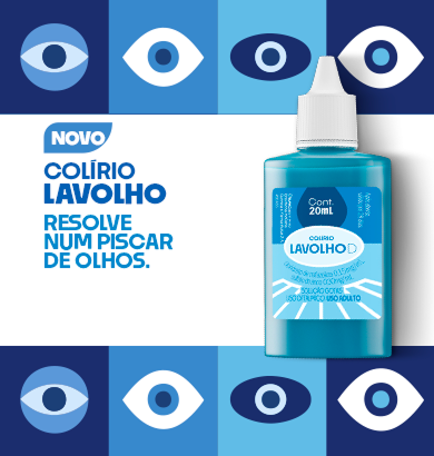 Novo Colírio Lavolho. Resolve num piscar de olhos.