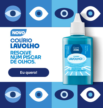 Novo Colírio Lavolho. Resolve num piscar de olhos.